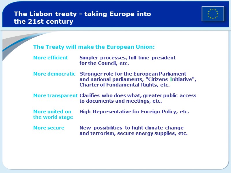 The Lisbon treaty - taking Europe into  the 21st century The Treaty will